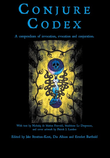 Conjure Codex 3: A Compendium of Invocation, Evocation, and Conjuration