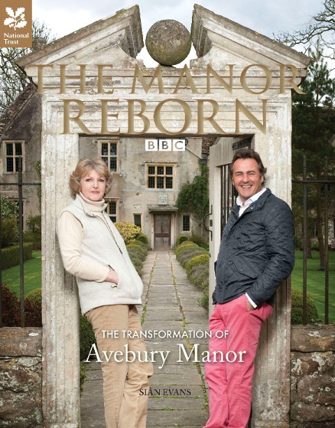 The Manor Reborn: The Transformation of Avebury Manor