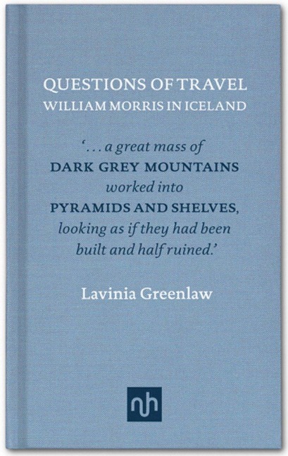 Questions of Travel: William Morris in Iceland