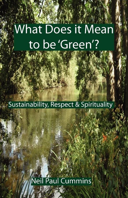 What Does it Mean to be Green?: Sustainability, Respect & Spirituality