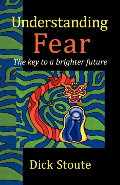 Understanding Fear: The key to a brighter future