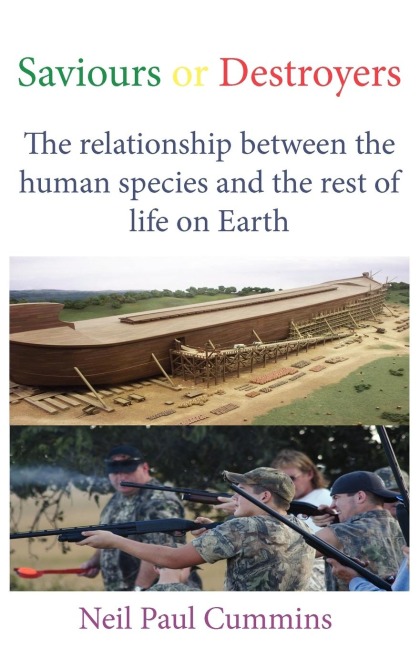 Saviours or Destroyers: The Relationship Between the Human Species and the Rest of Life on Earth