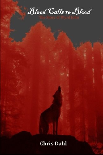 Blood Calls to Blood The Story of Wyrd John