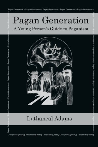 Pagan Generation A Young Persons Guide to Paganism