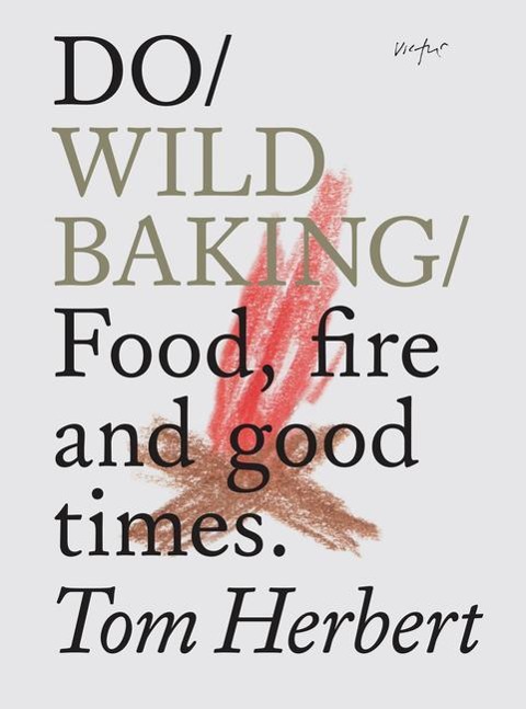 Do Wild Baking: Food, fire and good times.
