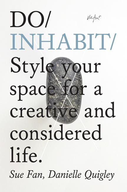 Do Inhabit: Style Your Space For A Creative And Considered Life