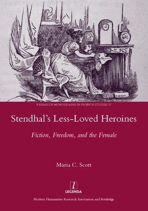 Stendhal's Less-Loved Heroines: Fiction, Freedom, and the Female