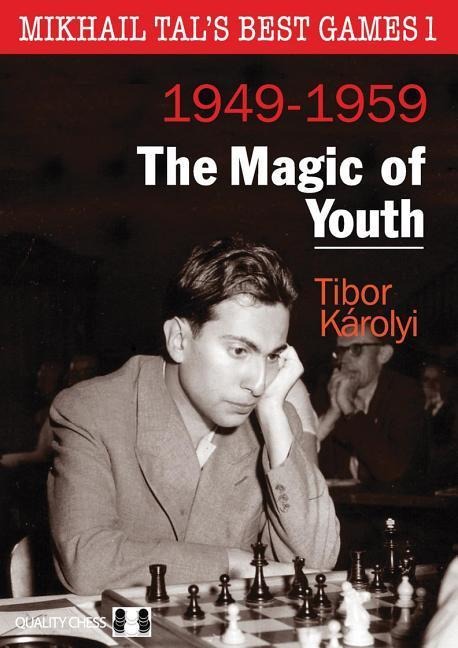 Mikhail Tals Best Games 1 - The Magic of Youth