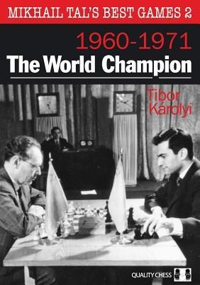 Mikhail Tals Best Games 2: The World Champion 1960-1971