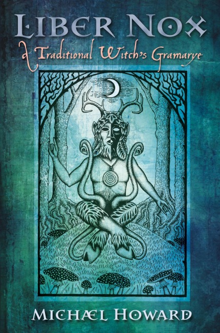 Liber Nox: A Traditional Witchs Gramarye