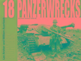 Panzerwrecks 18: German Armour 1944-45