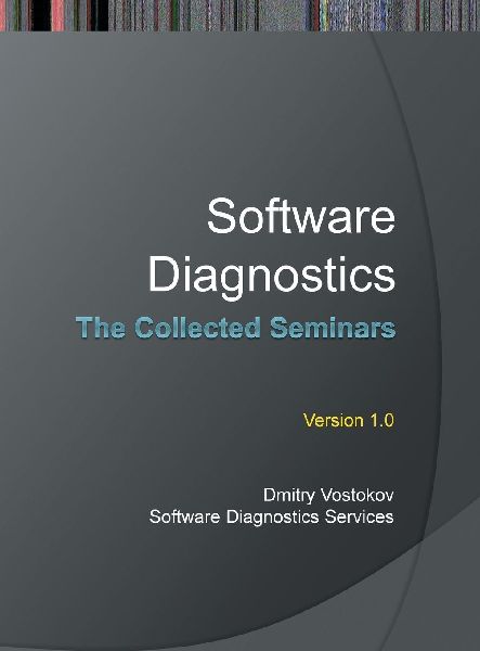 Software Diagnostics: The Collected Seminars