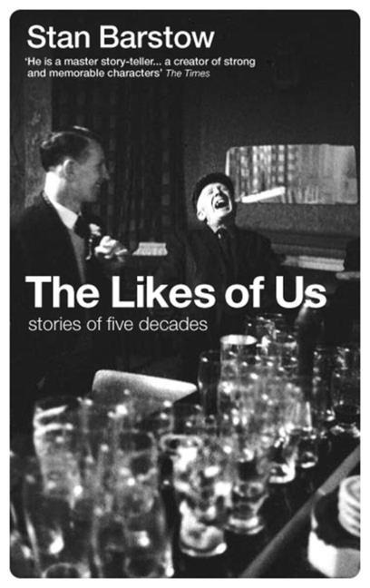 The Likes of Us: Stories of Five Decades