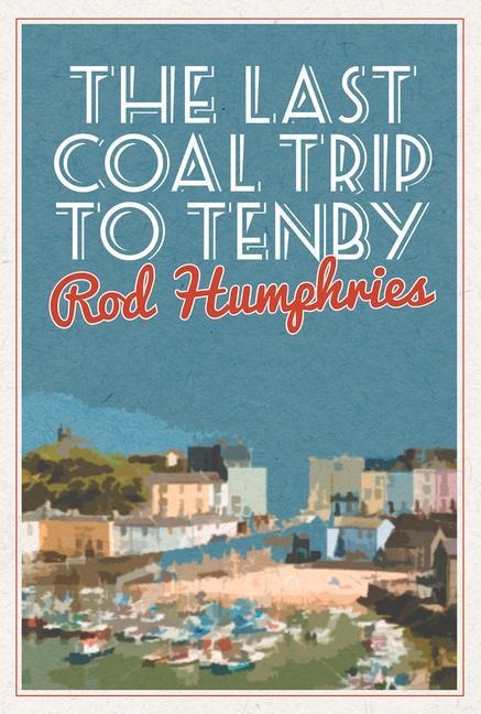 The Last Coal Trip to Tenby