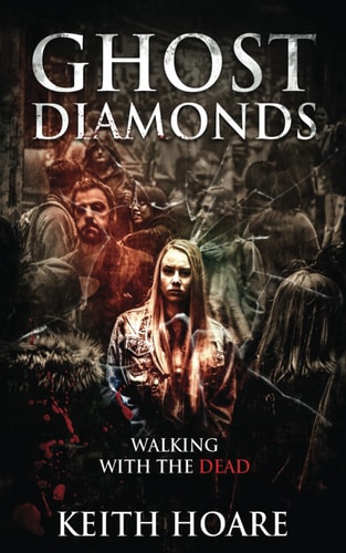 Ghost Diamonds Walking with the Dead