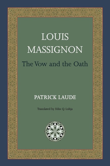 Louis Massignon: The Vow and the Oath