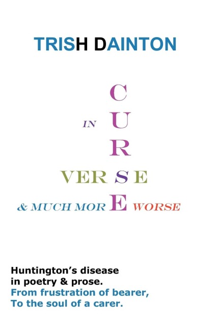 Curse in Verse and Much More Worse - Huntingtons Disease in Poetry and Prose