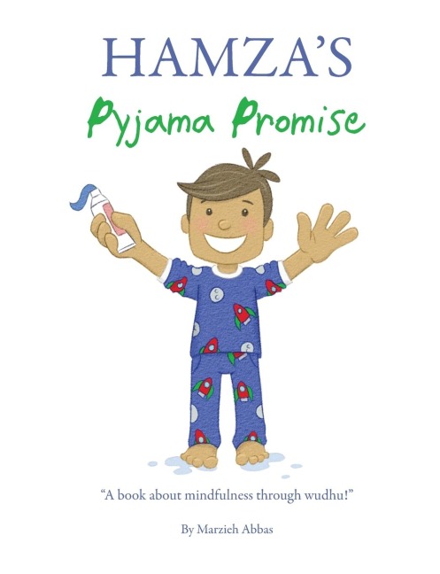 Hamzas Pyjama Promise: A book about mindfulness through wudhu!