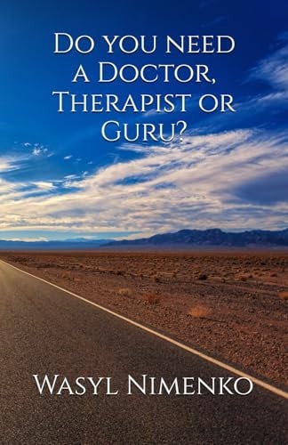 Do You Need a Doctor, Therapist Or Guru?