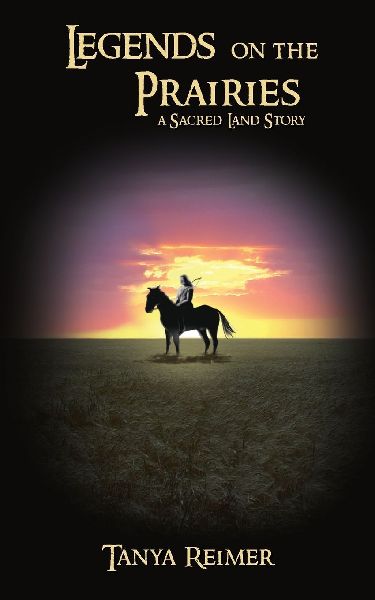 Legends on the Prairies: a Sacred Land Story