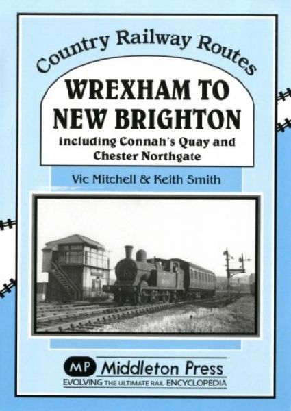 Wrexham to New Brighton: Including Connahs Quay and Chester Northgate