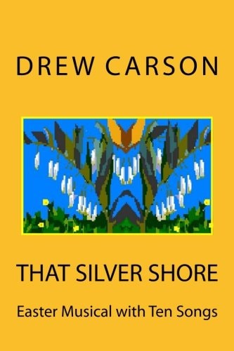 That Silver Shore Easter Musical with Ten Songs