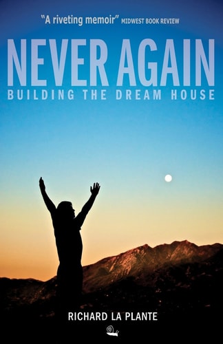 Never Again Building the Dream House