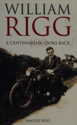 William Rigg A Centenarian Looks Back