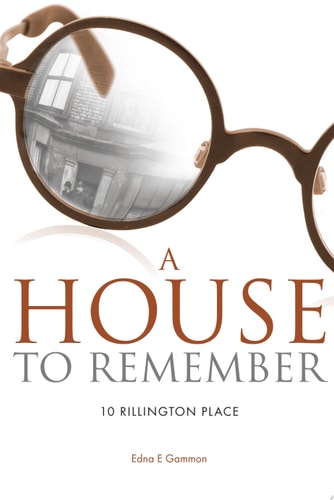 A House to Remember 10 Rillington Place