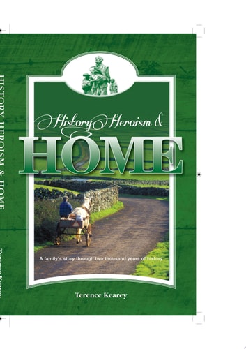 History, Heroism and Home A Family's Story Through Two Thousand Years of History