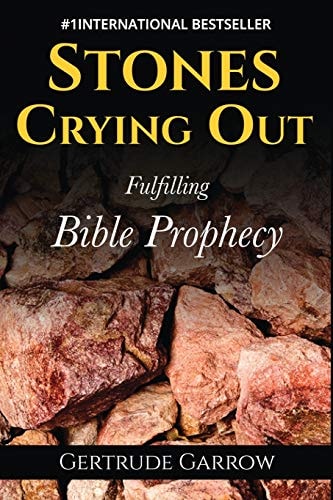 Stones Crying Out Fulfilling Bible Prophecy