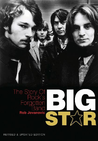 Big Star: The Story of Rocks Forgotten Band