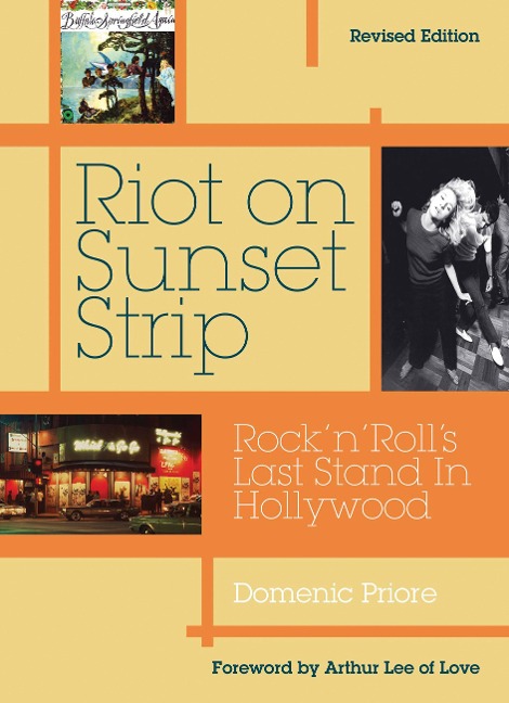 Riot On Sunset Strip: Rock n rolls Last Stand In Hollywood (Revised Edition)