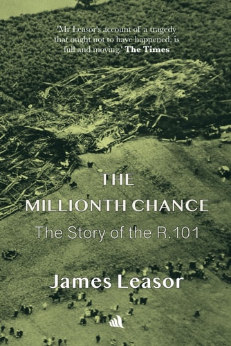The Millionth Chance The Story of the R.101