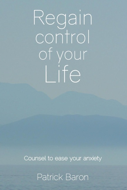 Regain control of your life: Counsel to ease your anxiety