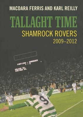 Tallaght Time: Shamrock Rovers 2009-2012