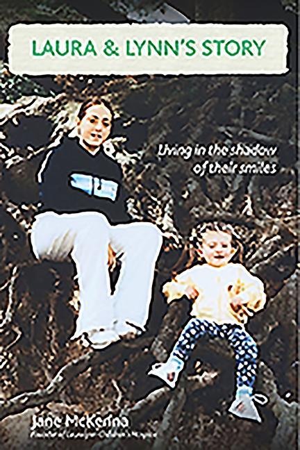 Laura & Lynns Story: Living in the Shadow of Their Smiles