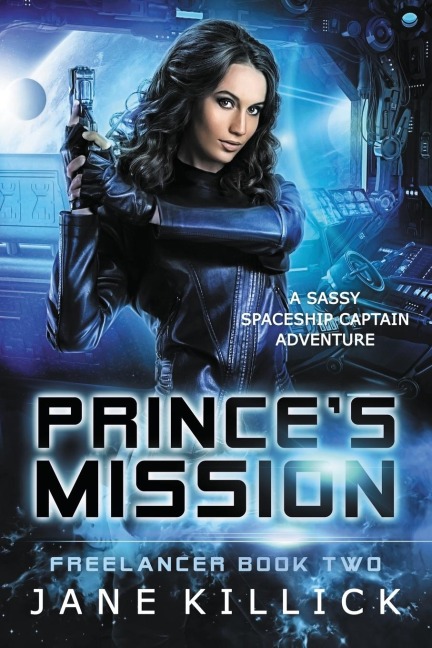 Princes Mission: A Sassy Spaceship Captain Adventure
