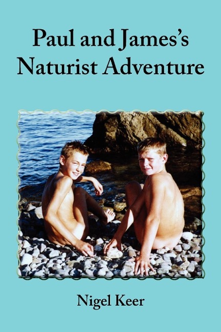Paul and Jamess Naturist Adventure