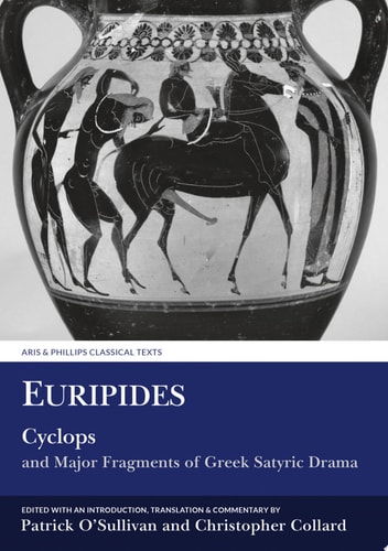 Euripides Cyclops and Major Fragments of Greek Satyric Drama