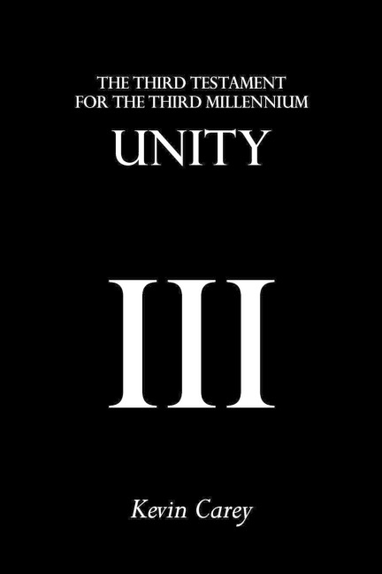 Unity: The Third Testament For The Third Millennium