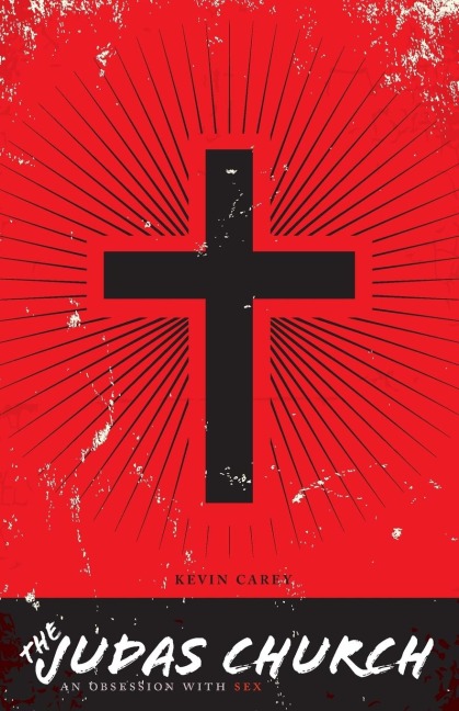 The Judas Church An Obsession With Sex