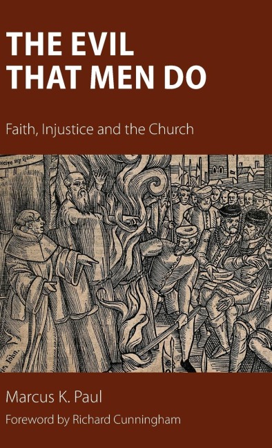 The Evil That Men Do: Faith, Injustice and the Church