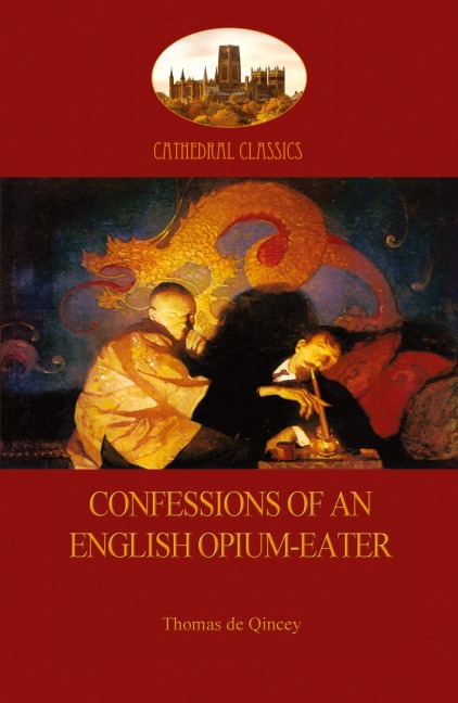 Confessions of an English Opium-Eater (Aziloth Books)