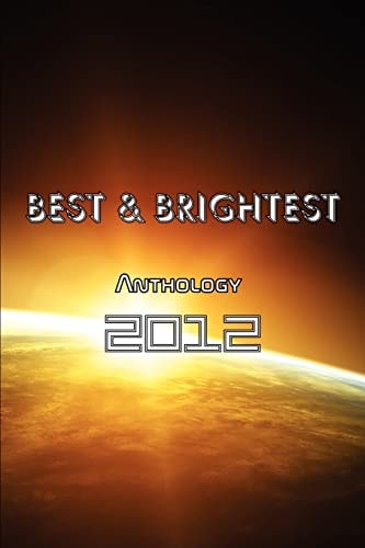 Best and Brightest Anthology 2012