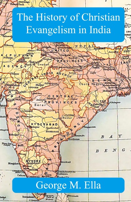 The History of Christian Evangelism in India: A Study in Missiology