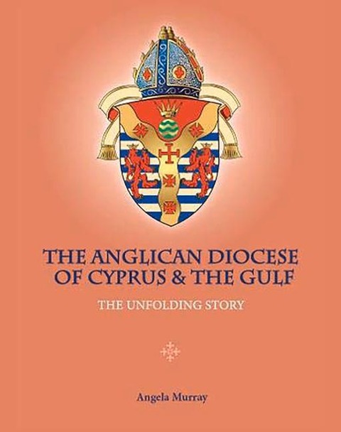 The Anglican Diocese of Cyprus and the Gulf: The Unfolding Story