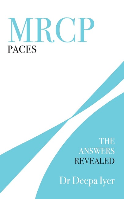 MRCP PACES: The Answers Revealed