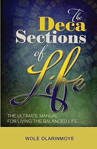 The Decasections of Life The Ultimate Manual for Living the Balanced Life