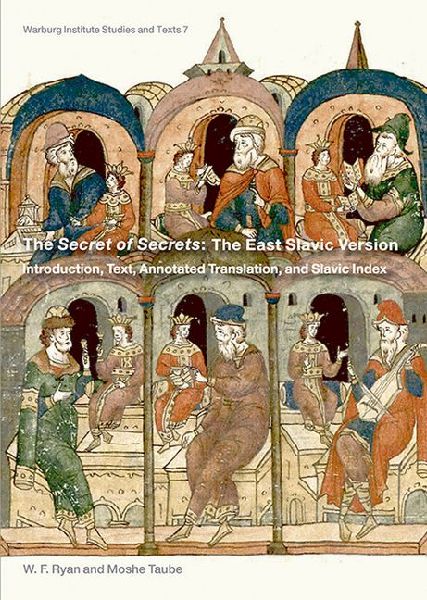 The Secret of Secrets: The East Slavic Version : Introduction, Text, Annotated Translation, and Slavic Index